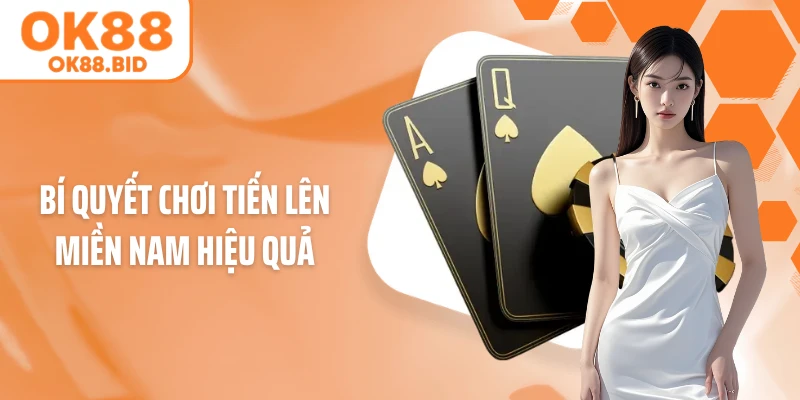 Bí quyết chơi tiến lên miền Nam hiệu quả