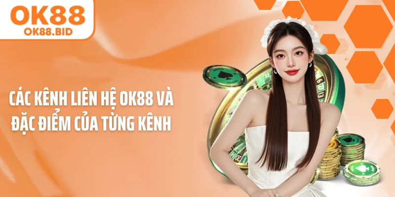 Các kênh liên hệ OK88 và đặc điểm của từng kênh