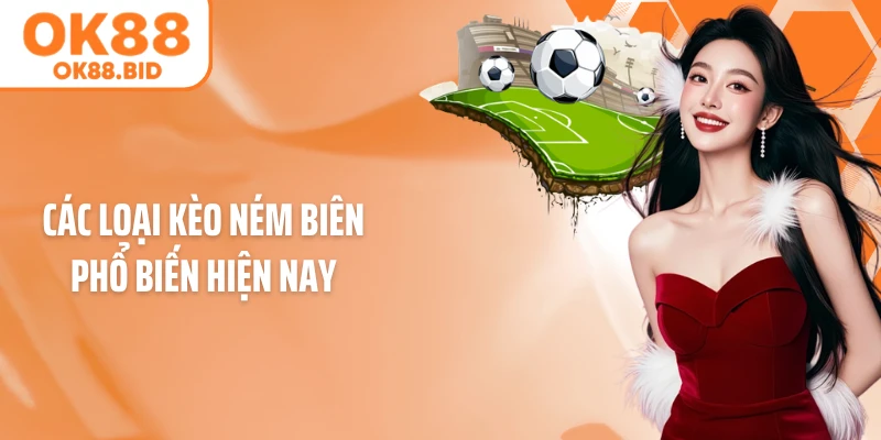 Các loại kèo ném biên phổ biến hiện nay