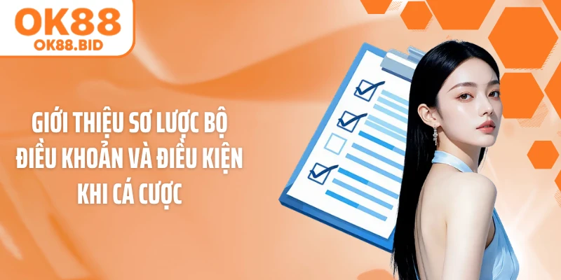 Giới thiệu sơ lược bộ điều khoản và điều kiện khi cá cược