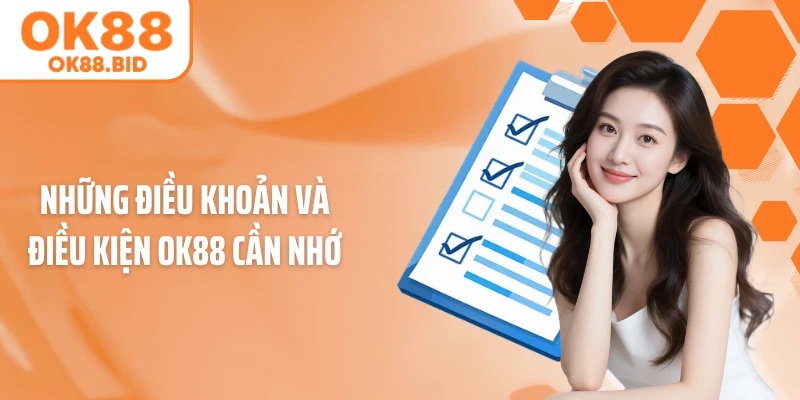 Những điều khoản và điều kiện OK88 cần nhớ